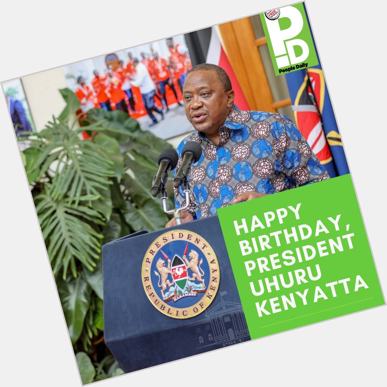 Happy birthday President Uhuru Kenyatta. What is your message to the President as he turns 60? 
