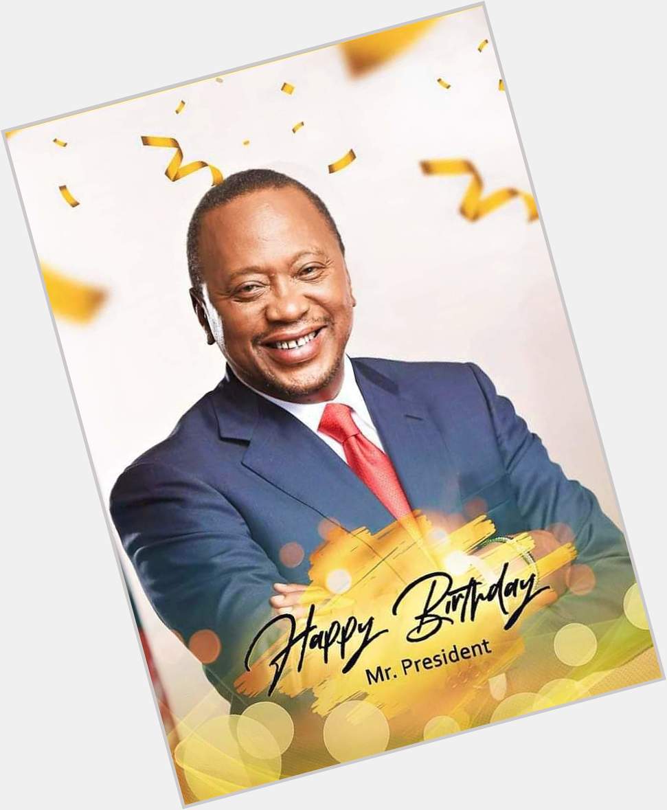 Happy 60th birthday President Uhuru Kenyatta and many more! You are one of Kenya\s best Presidents. 