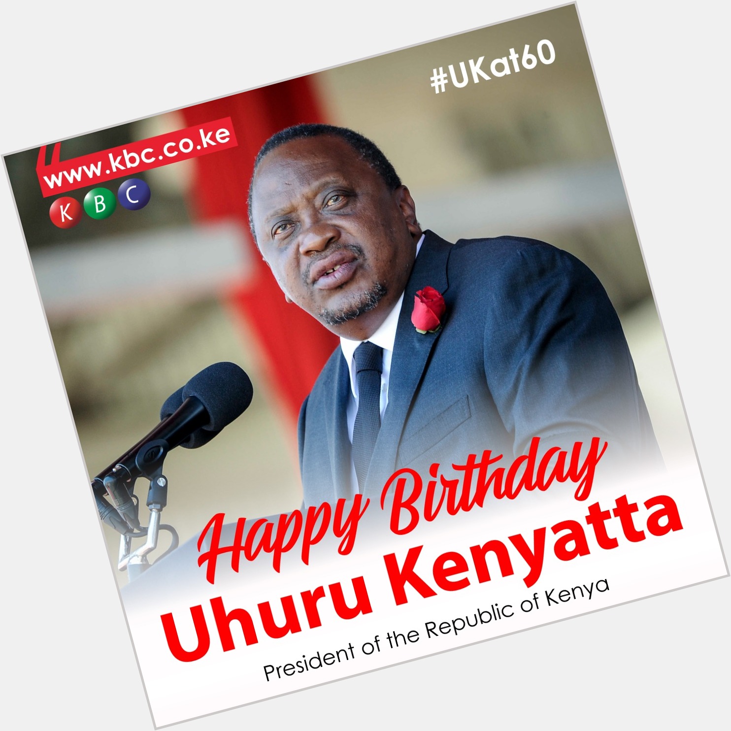 Happy Birthday Mr. President. 
President Uhuru Kenyatta turns 60 today. 