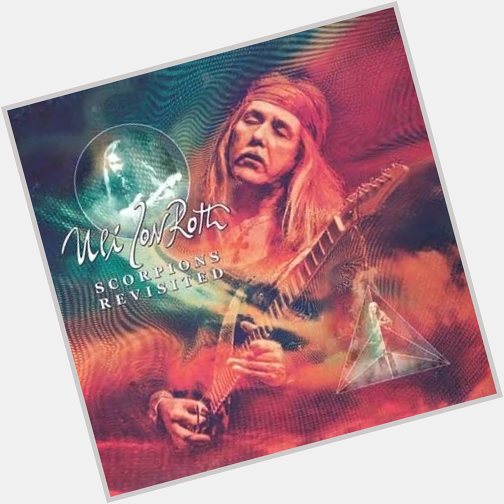 Happy Birthday Uli Jon Roth      Scorpions Revisited           