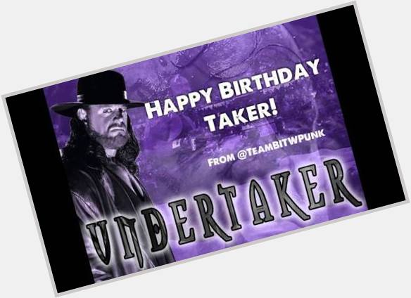 Tomorrow 24th March is The Undertaker\s Birthday. Happy Birthday Deadman.    