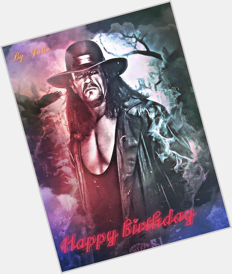 Happy birthday to the Undertaker     
