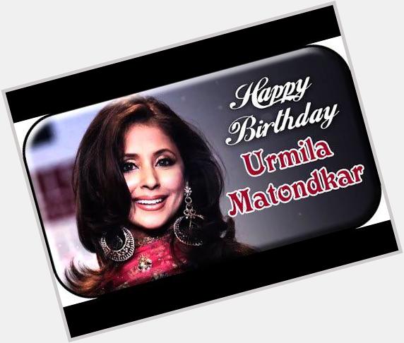 Wishing Urmila Matondkar a Very Happy Birthday  