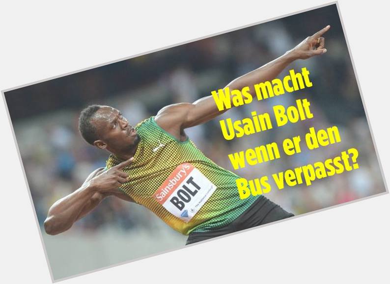Der schnellste Mann der Welt hat heute Geburtstag: Happy Birthday, Usain Bolt! 