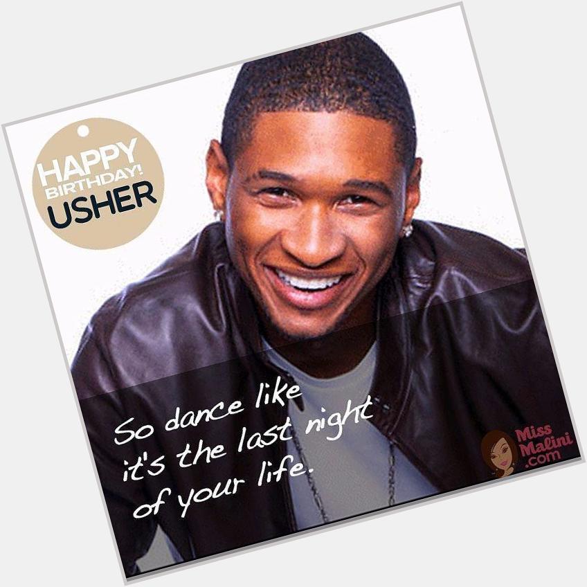 Happy birthday Usher! Thank you for the music.    