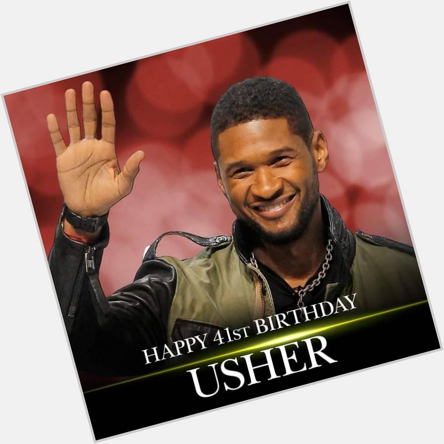 Happy Birthday to Usher! 
