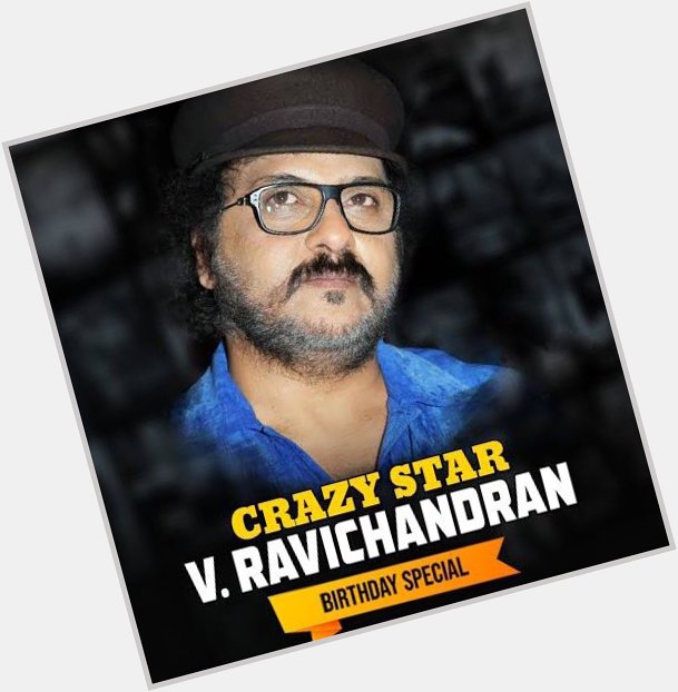 Wishing you very Happy Happiest Birthday V Ravichandran sir 