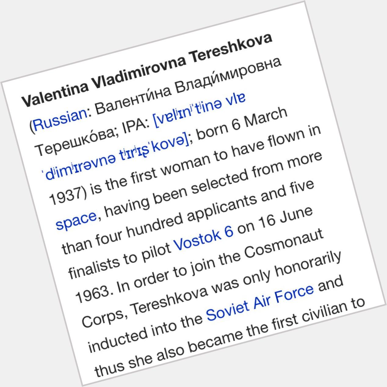 Always weird when u randomly stumble onto someone\s wikipage & it\s their bday. happy birthday valentina tereshkova! 