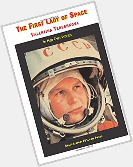 March 6:Happy 83rd birthday to retired cosmonaut,Valentina Tereshkova(\"first woman to have flown in space\") 