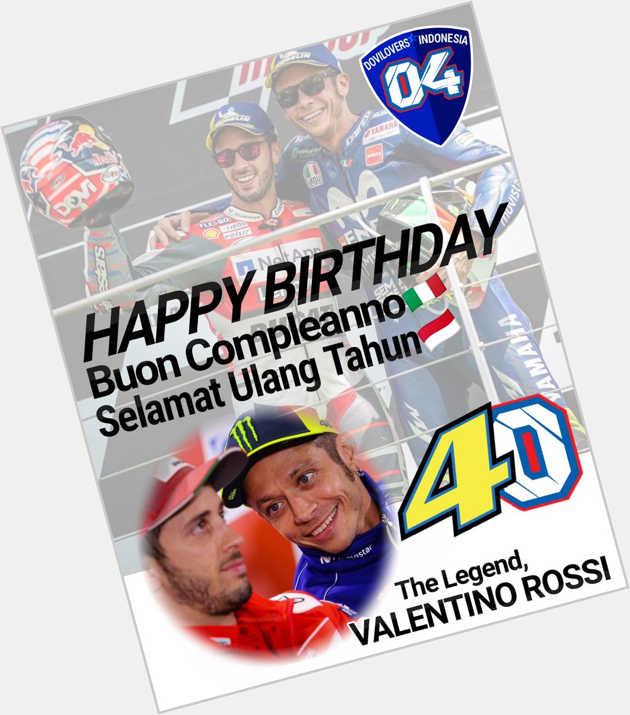 Happy 40th Birthday TheDoctor! Buon Compleanno Vale! Selamat Ulang Tahun sang legenda hidup MotoGP, VALENTINO ROSSI! 