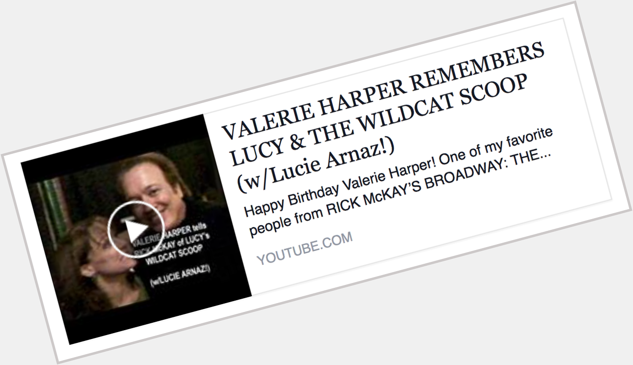 Happy Birthday VALERIE HARPER! Val, Lucie, Lucy\ & 2016\s BROADWAY: BEYOND THE GOLDEN AGE!!!   