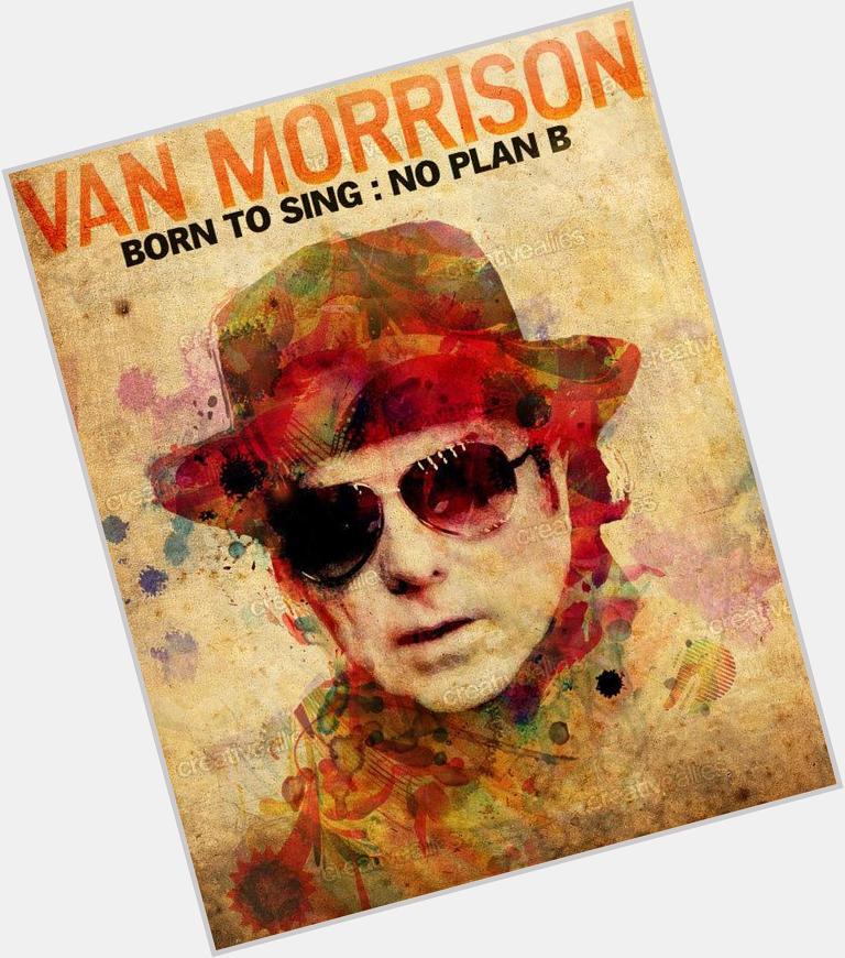 Happy birthday to Van Morrison!

~Days Like This~ 