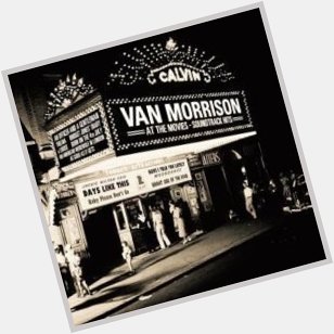 Happy birthday to the one and only, Van Morrison  