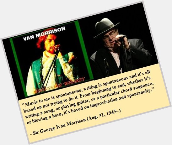 Happy birthday, Van Morrison! 