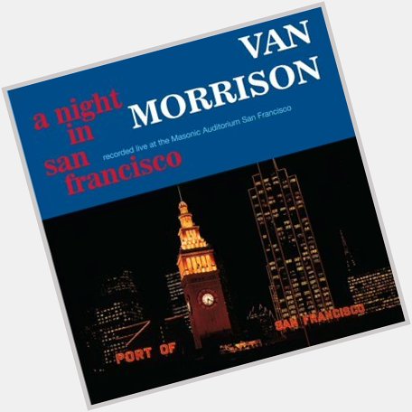 Happy Birthday Van Morrison 