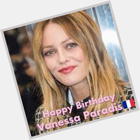  Happy Birthday Vanessa Paradis .                    