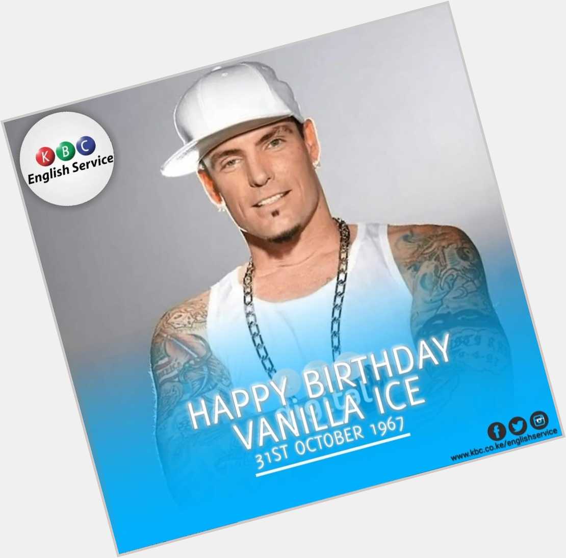 Happy Birthday: VANILLA ICE
Born: 31st October 1967

^PMN   