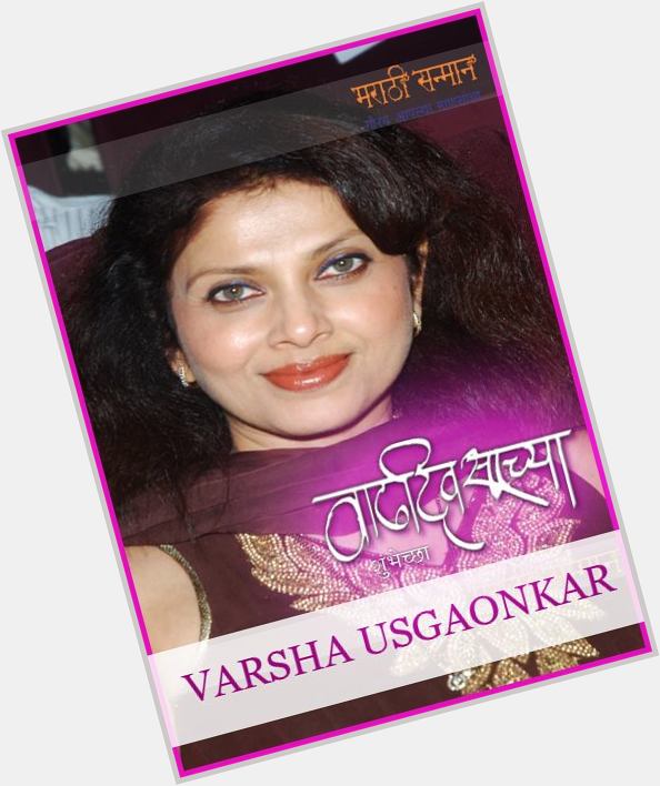  wishes happy to the Varsha Usgaonkar  