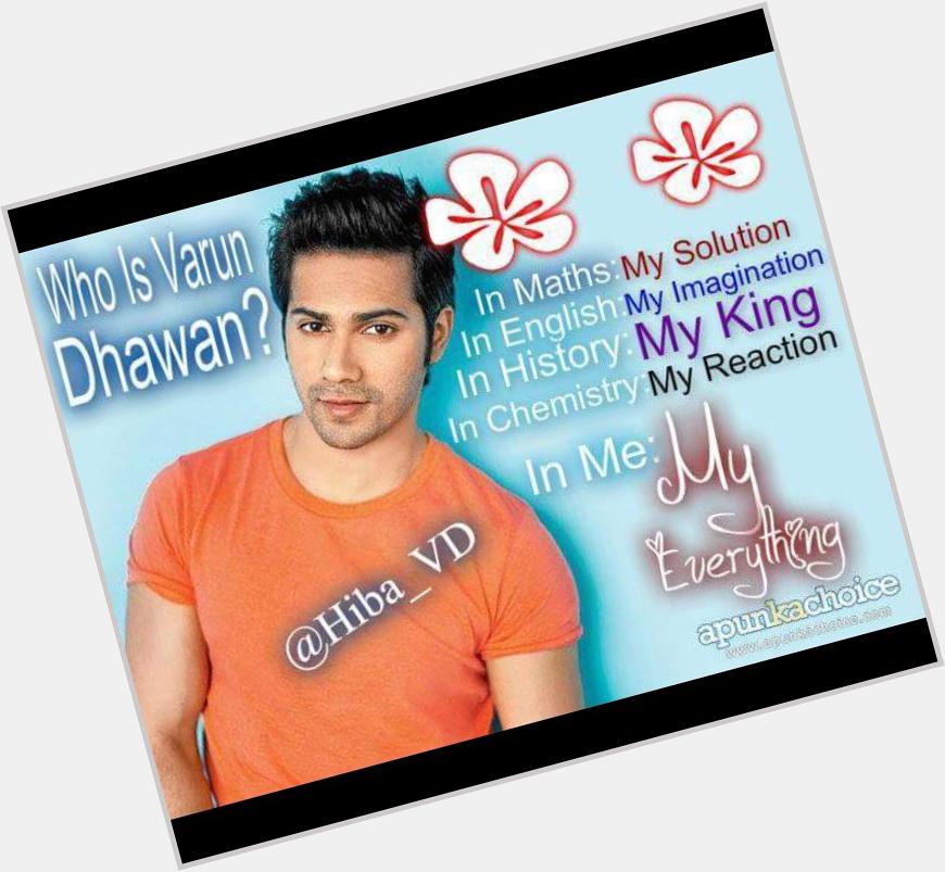  A massive Happy Birthday to the one and only, the handsome n the dashing Varun Dhawan...Love you Varun   