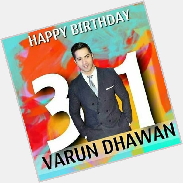 Happy birthday to varun dhawan.  