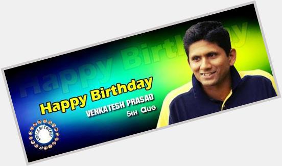 
Happy Birthday \"Venkatesh Prasad\".
Bapu Krishnarao Venkatesh Prasad is a former Indian cricket 