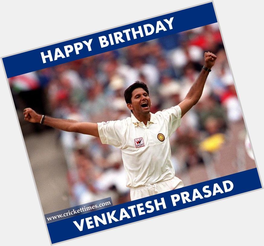 Happy Birthday, former India pacer Venkatesh Prasad 