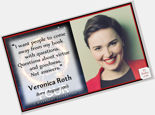 Happy Veronica Roth, award-winning American writer. 
More:  