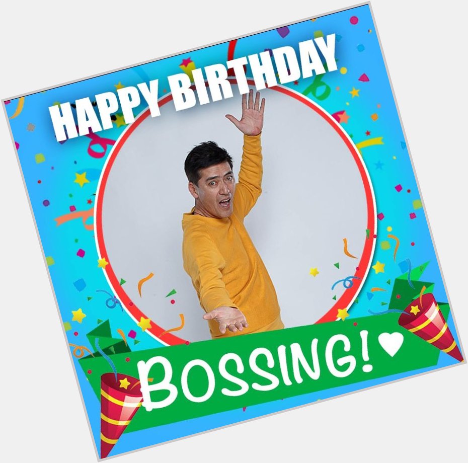 On behalf of Happy Birthday Bossing Vic Sotto! 
