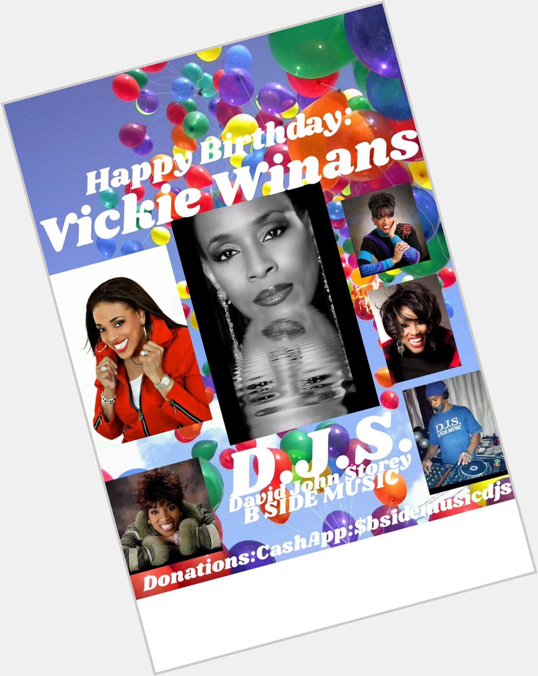 I(D.J.S.) wish Gospel Singer: \"VICKIE WINANS\" Happy Birthday!!!! 