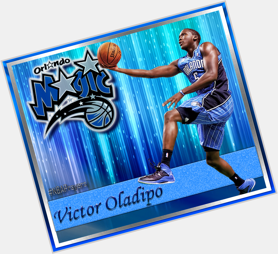 Pray for Victor Oladipo ( Enjoy a blessed & happy birthday  