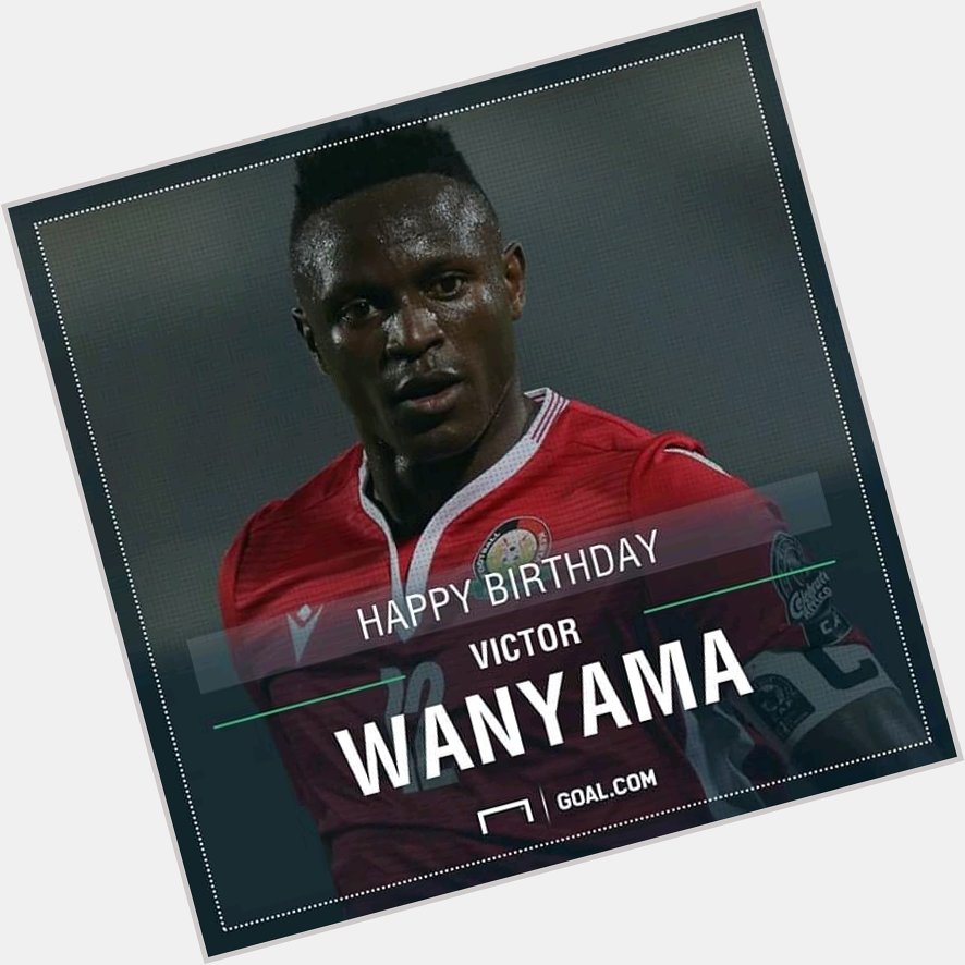 Happy birthday Victor wanyama 