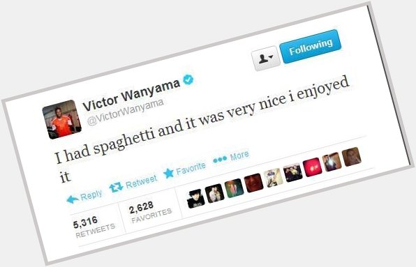 Happy birthday to Tottenham s  Victor Wanyama! 

Here is arguably his best ever message!  