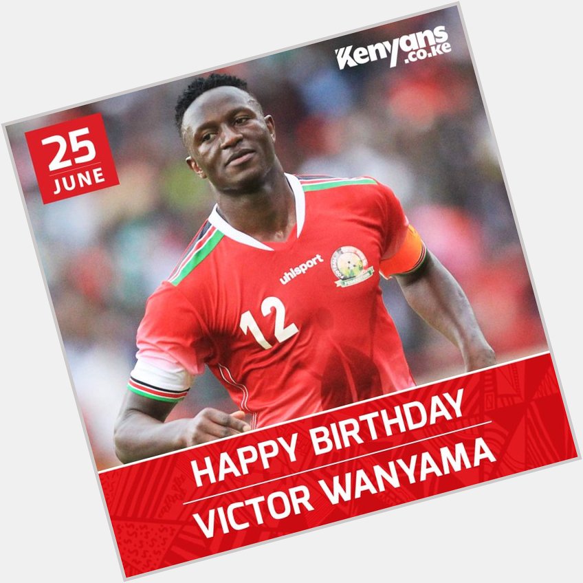 Happy Birthday Victor Wanyama 