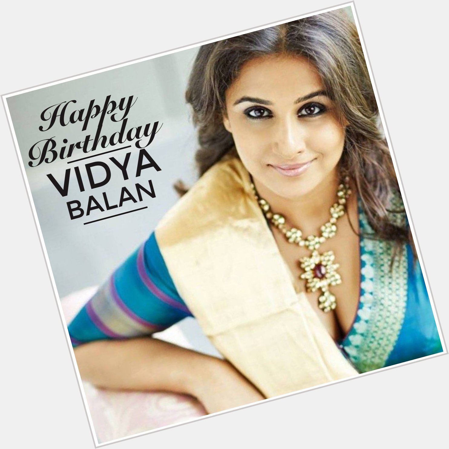 Here\s wishing the very talented Vidya Balan, a Happy Birthday!   