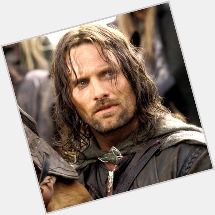 Happy Birthday Viggo Mortensen Aragorn  