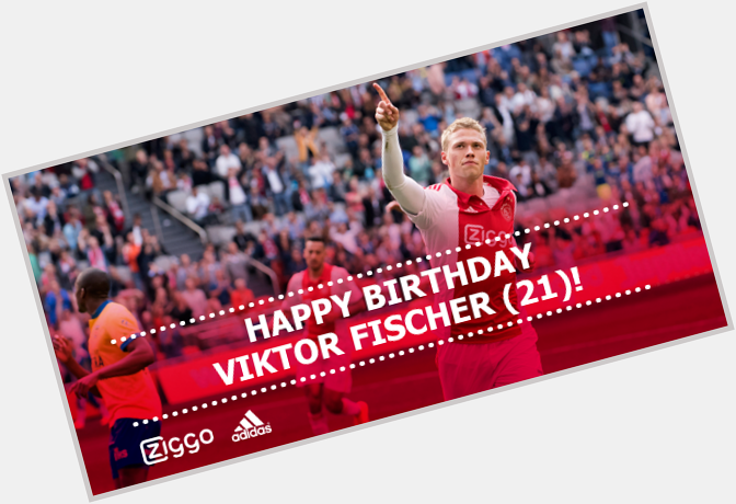 Happy birthday Viktor Fischer! De is vandaag 21 jaar geworden! 