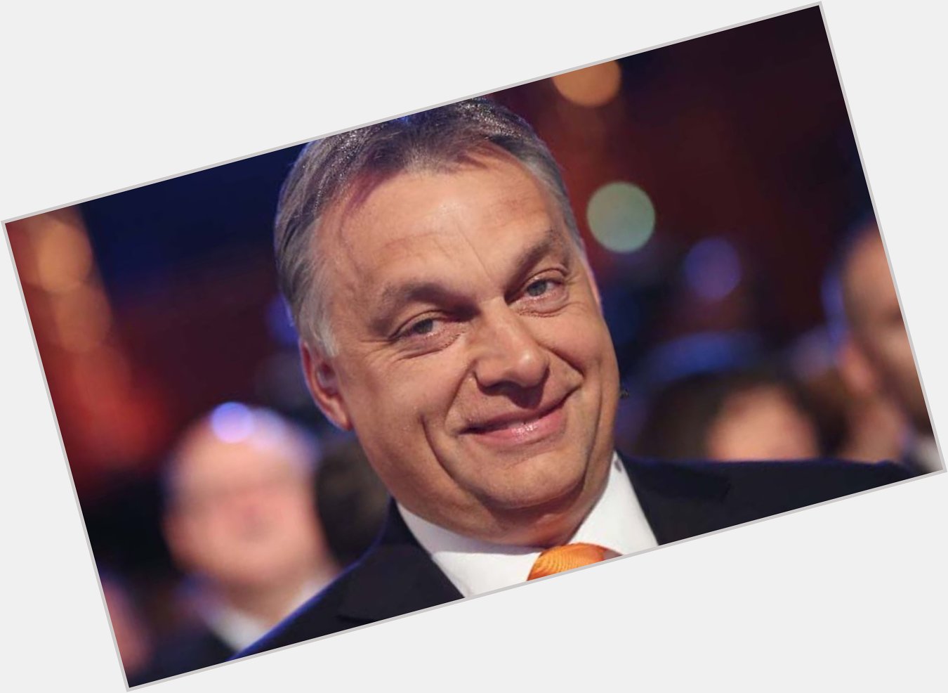 Happy Birthday to Viktor Orbán, the defender of Europe. 1963 was obviously a good year! 
