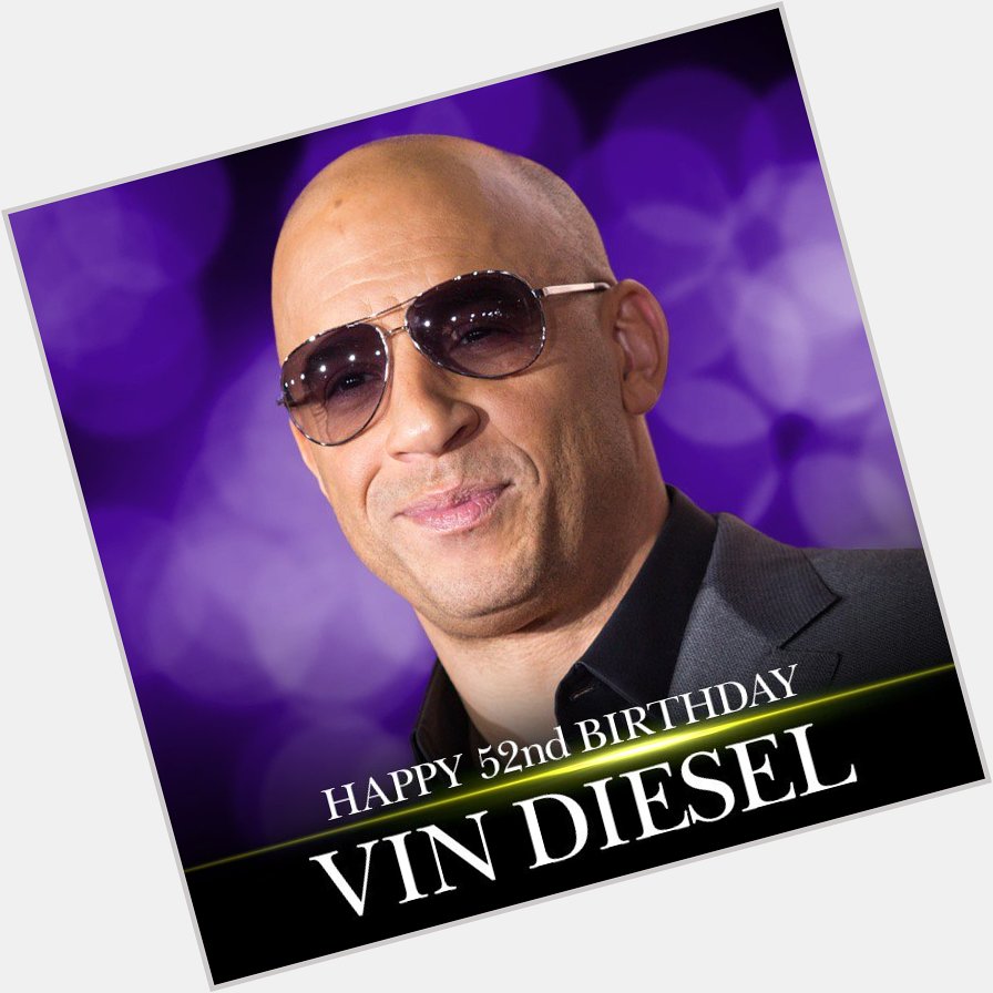 Happy Birthday, Vin Diesel! 