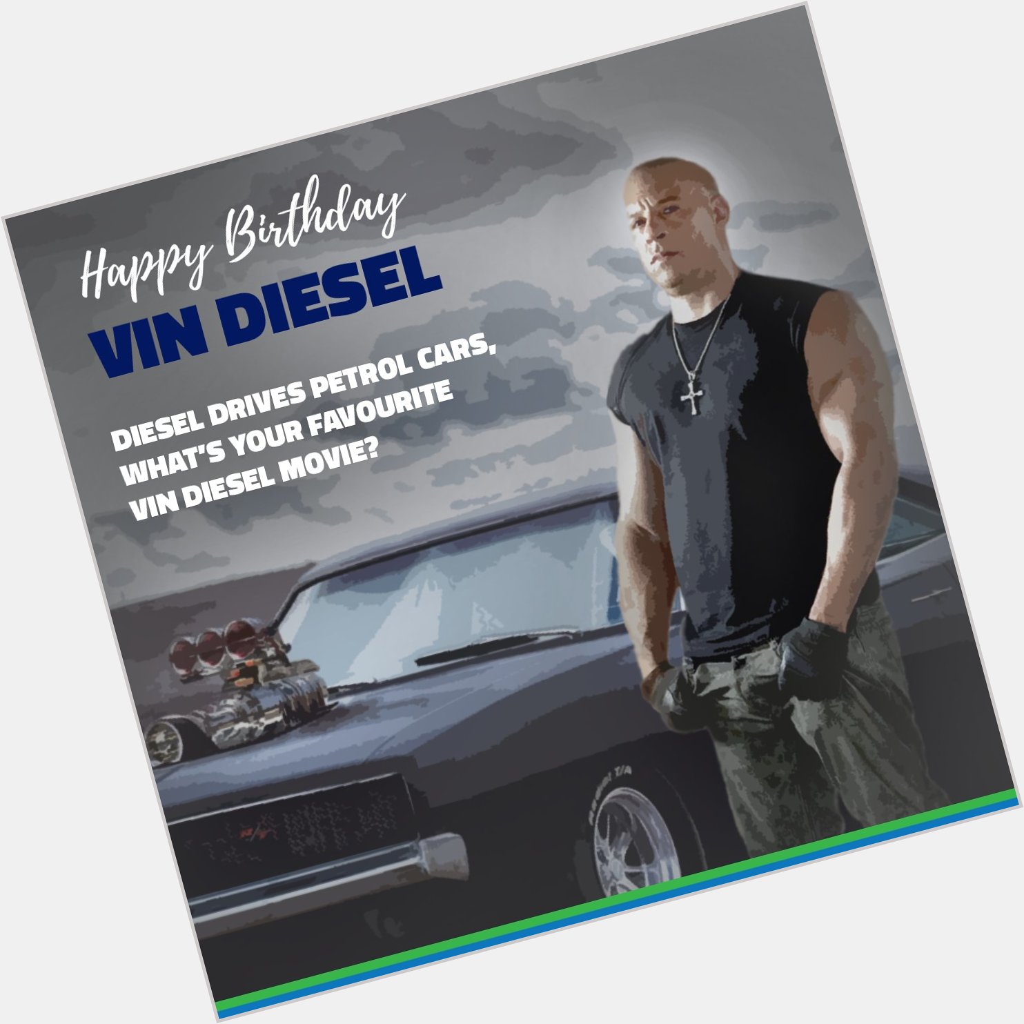Happy Birthday Vin Diesel.   