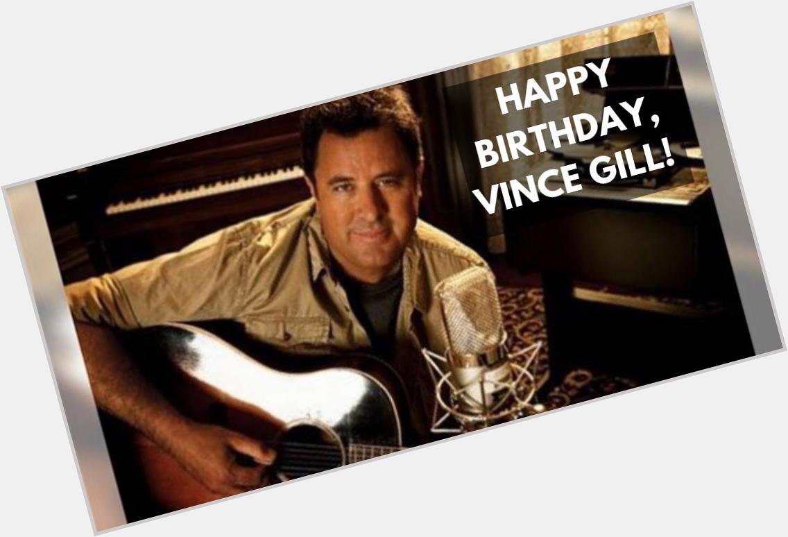 Happy Birthday, Vince Gill!   He\s performing at on July 25! 
