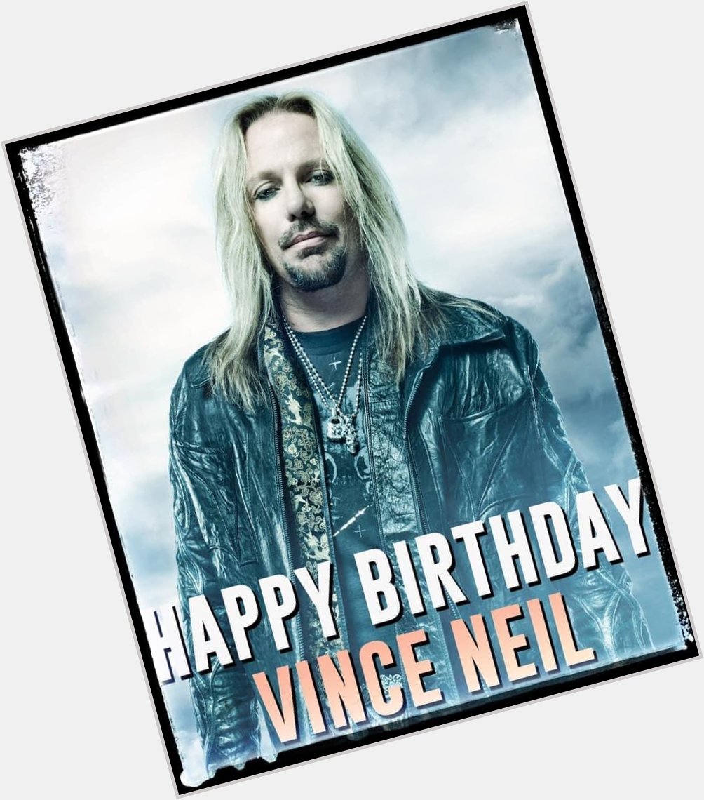Happy Birthday Vince Neil singer of the Rock band Motley Crue        