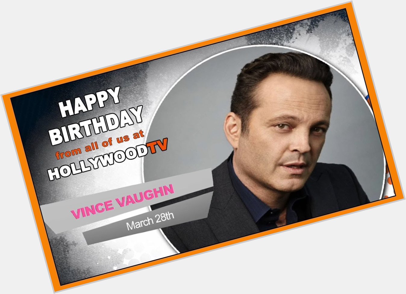 Happy Birthday Vince Vaughn Hollywood TV  