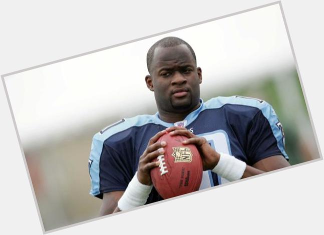 Happy 32nd Birthday to QB Vince Young! 