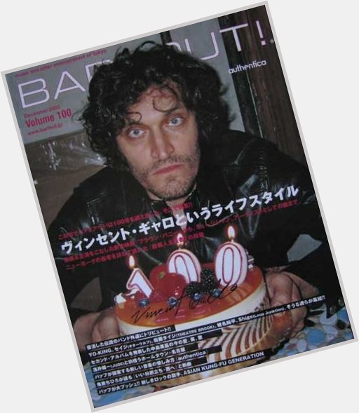 Today is Vincent Gallo\s birthday.
Happy Birthday Mr. Gallo.
Take a bite of cake.
Take a big, bigger bite. 