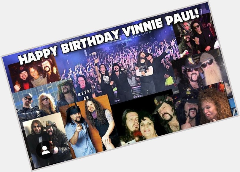 Happy Birthday (55th) in Rock\n Roll heaven VINNIE PAUL !            