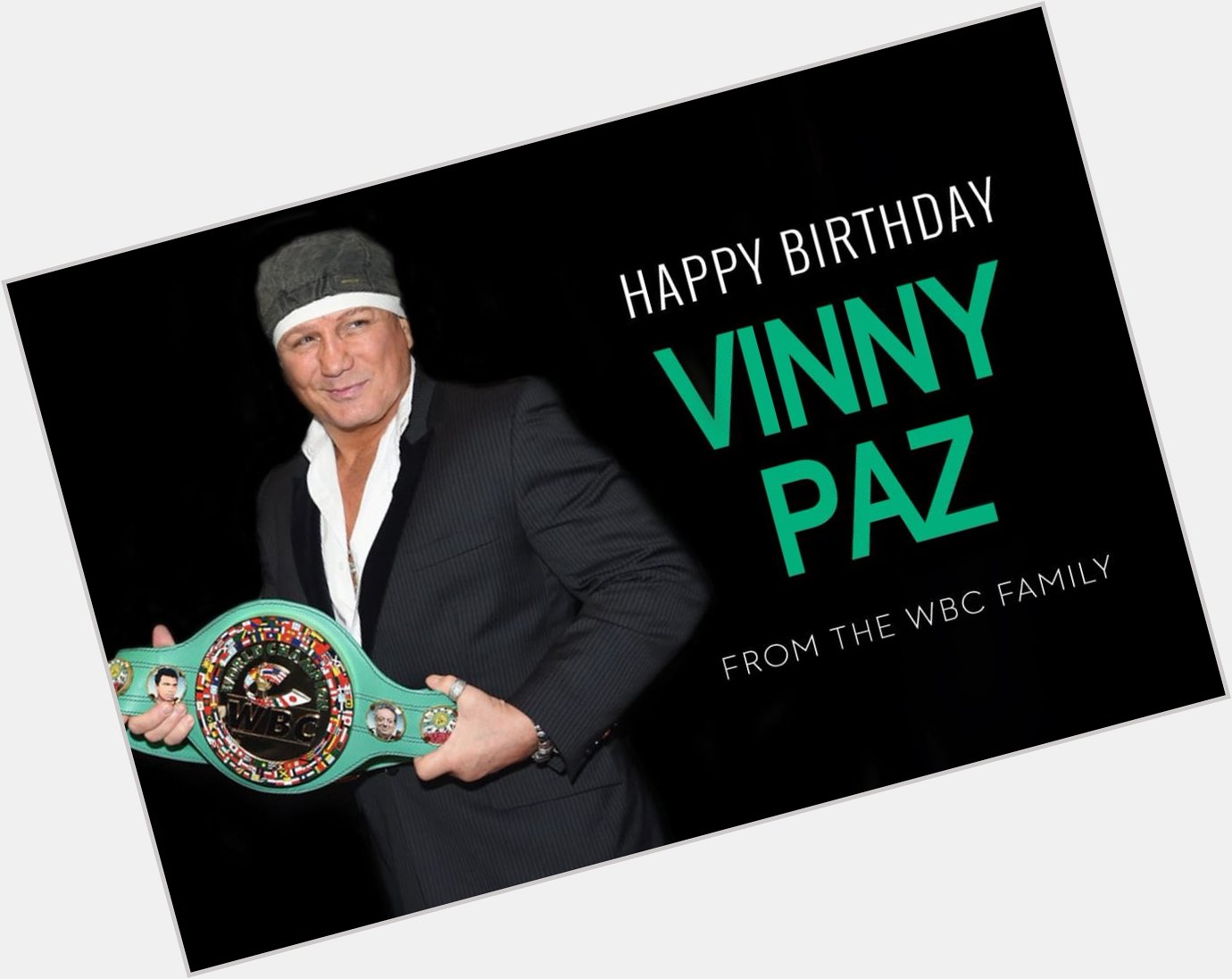 .  Happy birthday to legendary champion and friend Vinny Paz from your family 