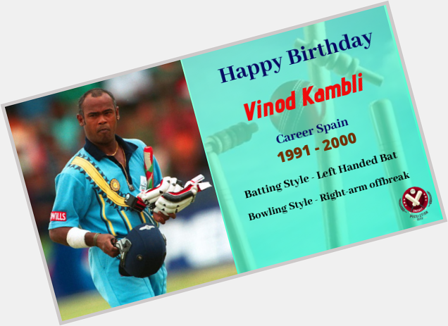   Happy Birthday Vinod Kambli 