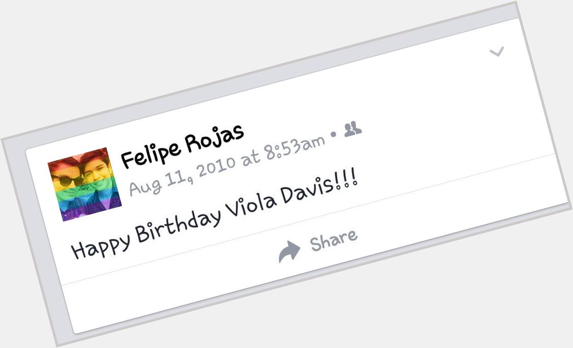 Been saying \"Happy Birthday Viola Davis!\" for 5 years lol! Happy Birthday ! Love you! 