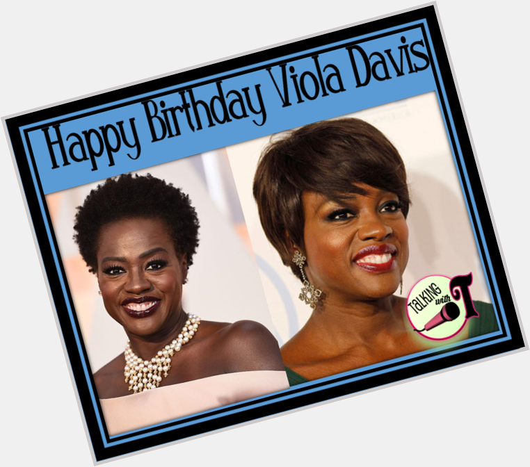Happy Birthday Viola Davis 