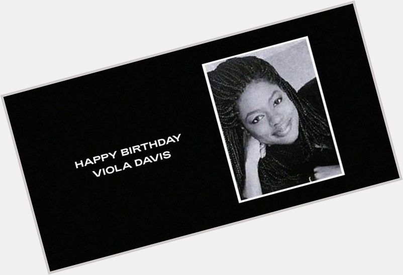  Happy Birthday Viola Davis & Tierra Whack  